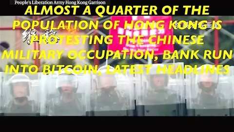 Bank Run into Bitcoin, 1.7 Million Hong Kong People Protesting Chinese Military Occupation