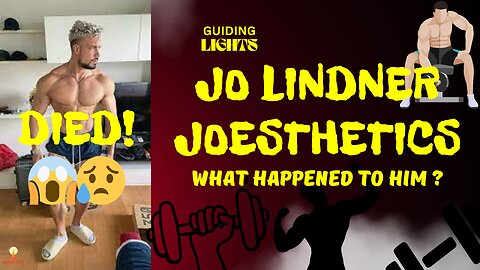 Joesthetics (Jo Linder): Why He Died and What Happened to Him