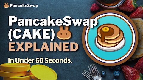 What is PancakeSwap (CAKE)? | PancakeSwap Explained in Under 60 Seconds
