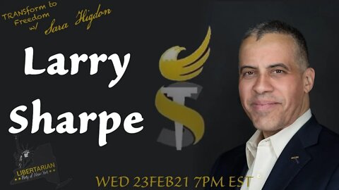 Running For Governor w/ Larry Sharpe