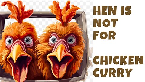 Hen is not for chicken Curry, will fight Back!!