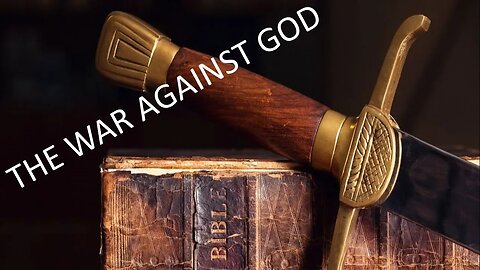 THE WAR AGAINST GOD 8