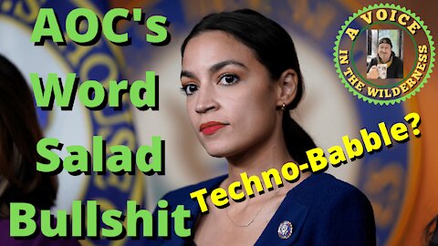 AOC And Her Word Salad Techno Babble
