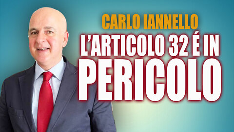 L'ARTICOLO 32 DELLA COSTITUZIONE È IN PERICOLO!