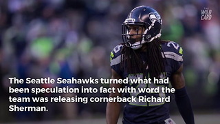 Richard Sherman Informed By Seahawks He's Been Released, Reportedly Has Eyes Set On New Team