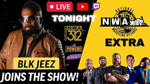 NWA LIVESTREAM: NWA 312 AND BLK JEEZ JOINS THE SHOW