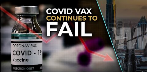 COVID VACCINES CONTINUES TO FAIL