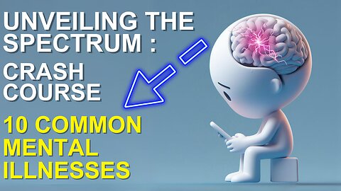 🧠 Unveiling the Spectrum: Crash Course 10 Common Mental Illnesses | ElevatePsychology! 🧠