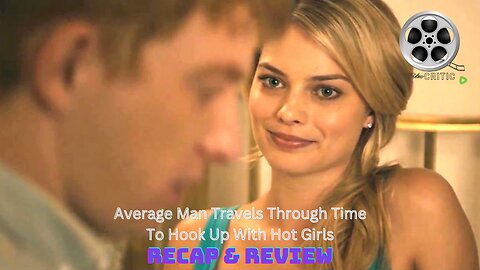 Average Man Travels Through Time To Hook Up With Hot Girls
