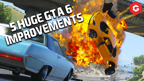 GTA 6: 5 HUGE improvements