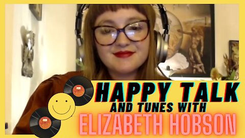 Happy Talk & Tunes with Elizabeth Hobson