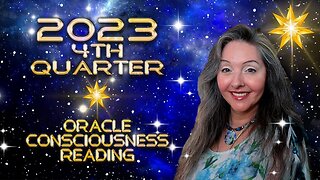 Energy Update: 2023 4th Quarter Oracle Consciousness Reading By Lightstar
