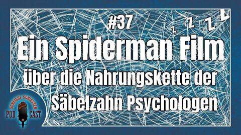 Scheisse Schiessen Podcast #37 Ein Spiderman Film über die Nahrungskette der Säbelzahn Psychologen