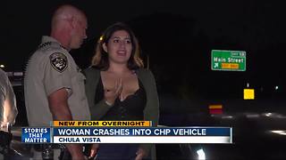 Woman arrested after crashing into CHP vehicle