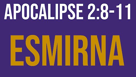 Apocalipse 2:8-11: Esmirna