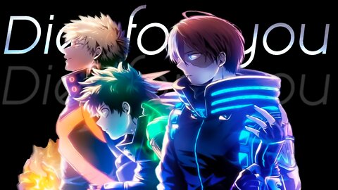 Boku no Hero Academia the Movie 3「AMV」Die For You