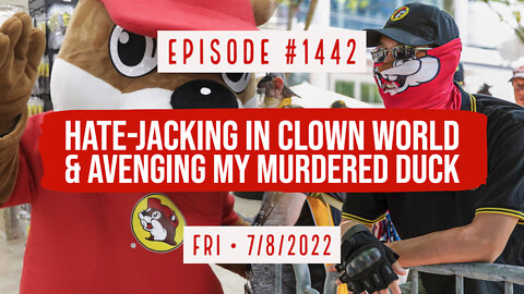 #1442 Hate-Jacking In Clown World & Avenging My Murdered Duck