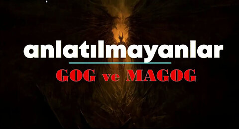 Gog ve MAGOG - ARMAGEDON hikayesi nedir?
