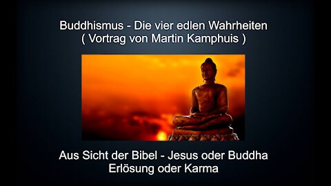 Buddhismus die vier edlen Wahrheiten Jesus oder Buddha Erlösung oder Karma
