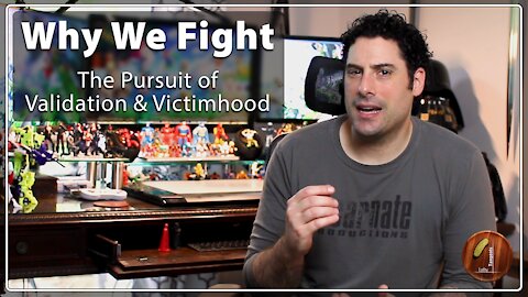 Why We Fight: The Pursuit of Validation & Victimhood