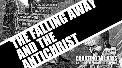 The Falling Away & The Antichrist