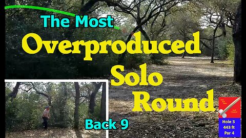 The Most Overproduced Solo Round in Disc Golf (Back 9)