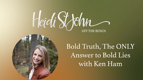 Bold Truth, The ONLY Answer to Bold Lies with Ken Ham
