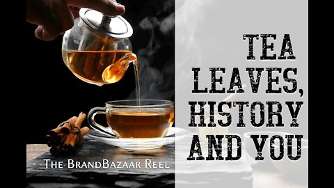 TEA LEAVES, HISTORY AND YOU