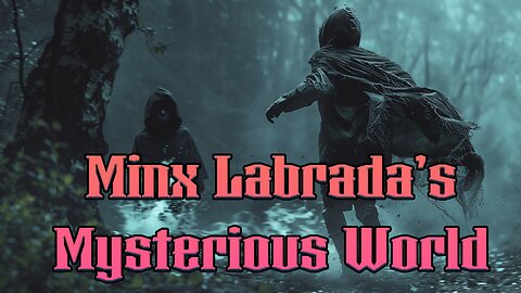 Minx Labrada's Mysterious World - EP21 - Self Defence against the Dark Arts