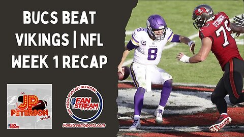 JP Peterson 9/11: Bucs Beat Vikings | NFL Week 1 Recap | College Football Week 2 Surprises