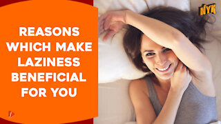 Top 4 Reasons Why Being Lazy Is Beneficial For You