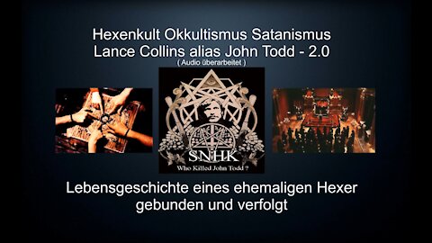Hexenkult Okkultismus Satanismus Lance Collins alias John Todd Lebensgeschichte