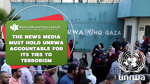 The News Media Must Hold UNRWA Accountable For Its Ties To Terrorism