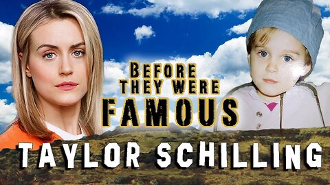 TAYLOR SCHILLING - Before They Were Famous