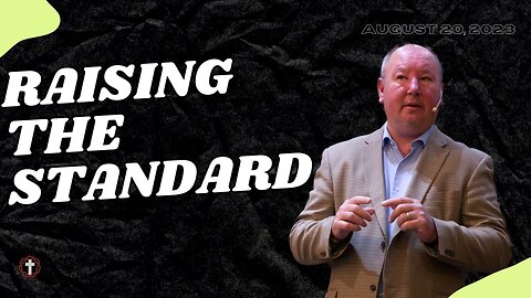 "Raising the Standard" | Pastor Ron Russell