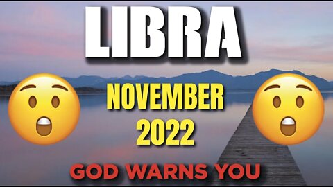 Libra ♎ 🆘 WARNING🆘 😨😱 GOD WARNS YOU 😨 Horoscope for Today NOVEMBER 2022 ♎ Libra tarot ♎