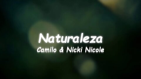 Camilo & Nicki Nicole - Naturaleza (Lyrics) 🎵