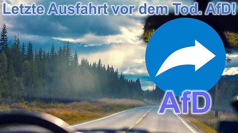 Letzte Ausfahrt vor dem Tod. AfD! CDU und Grüne gegen Demokratie und das Wohl der Deutschen!