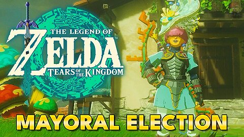 Zelda Tears of the Kingdom - The Mayoral Election (Side Adventure)