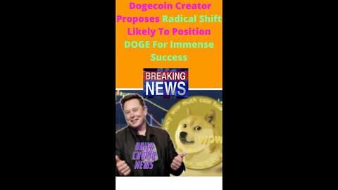 Dogecoin Creator Proposes Radical Shift Likely To Position DOGE For Immense Success