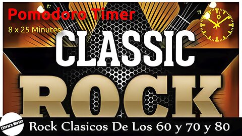Pomodoro Timer 8 x 25min ~ Classic Rock Music
