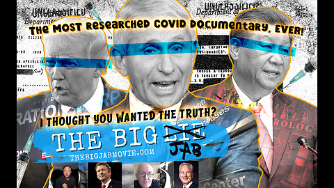 THE BIG JAB (THE MOST RESEARCHED COVID DOCUMENTARY, EVER!)