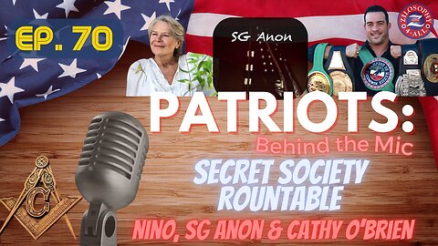 Patriots Behind The Mic #70 - Secret Society Roundtable w/ Nino, SG Anon and Cathy O'Brien
