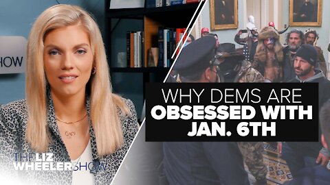Why Dems Are Obsessed With Jan. 6th | Ep. 90