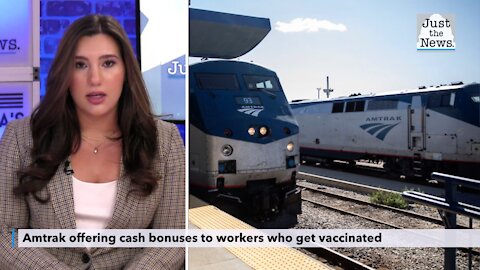 Amtrak offering cash bonuses to workers who get vaccinated