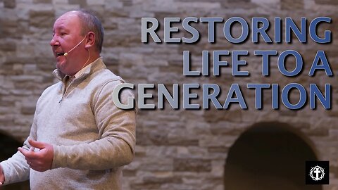 "Restoring Life to A Generation" | Pastor Ron Russell