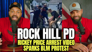 Rock Hill PD Rickey Price Arrest Video Sparks BLM Protest