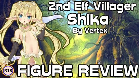 LOLI ELF VILLAGER SHIKA FIGURE REVIEW || Elf Village Shika 1/6 (W/ Vertex Bonus Item) UNCENSORED