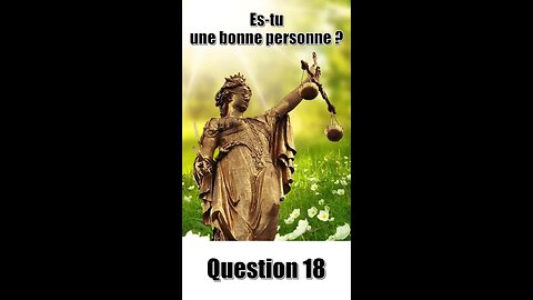 Es-tu une bonne personne ? Question 18