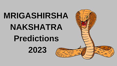 MRIGASHIRSHA NAKSHATRA PREDICTIONS FOR 2023 (Podcast)